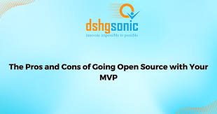The Pros and Cons of Going Open Source With Your Startup MVP