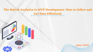 MVP Analytics: How to Collect and Use Data for Better Results